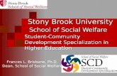 Stony Brook University School of Social Welfare Stony Brook University School of Social Welfare Student-Community Development Specialization in Higher.