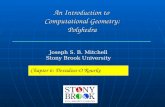 An Introduction to Computational Geometry: Polyhedra Joseph S. B. Mitchell Stony Brook University Chapter 6: Devadoss-O’Rourke.