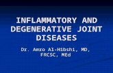 INFLAMMATORY AND DEGENERATIVE JOINT DISEASES Dr. Amro Al-Hibshi, MD, FRCSC, MEd.