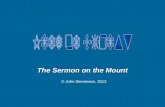 The Sermon on the Mount © John Stevenson, 2012. The Old Testament Law The Ten Commandments The Case Laws Laws regarding worship Cursings and Blessings.