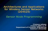 Architectures and Applications for Wireless Sensor Networks (204525) Sensor Node Programming Chaiporn Jaikaeo chaiporn.j@ku.ac.th Department of Computer.