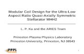 1 Modular Coil Design for the Ultra-Low Aspect Ratio Quasi-Axially Symmetric Stellarator MHH2 L. P. Ku and the ARIES Team Princeton Plasma Physics Laboratory.