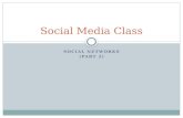 SOCIAL NETWORKS (PART 2) Social Media Class. DISCUSSION QUESTIONS.