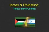 Israel & Palestine: Roots of the Conflict. A. Religious History: Jews and Muslims both trace their roots back to the land now known as Israel Descendents.
