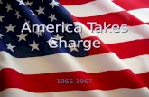 America Takes Charge 1965-1967. Why go to Vietnam? Communism = evil N. Vietnam was communist and at war with S. Vietnam America, being anti-communist,