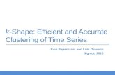 K-Shape: Efficient and Accurate Clustering of Time Series John Paparrizos and Luis Gravano Sigmod 2015.