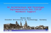 An Architecture and Prototype Implementation for TCP/IP Hardware Support Mirko Benz Dresden University of Technology, Germany TERENA 2001.
