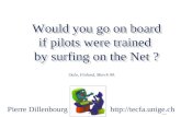 P. Dillenbourg TECFA1/25  Would you go on board if pilots were trained by surfing on the Net ? Would you go on board if pilots were.
