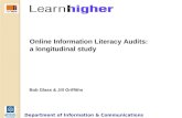 Department of Information & Communications Online Information Literacy Audits: a longitudinal study Bob Glass & Jill Griffiths.
