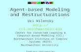 Agent-based Modeling and Restructurations Uri Wilensky  Center for Connected Learning & Computer- Based Modeling (CCL) Northwestern.