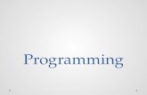 Programming. Definition What Where How FIRST The Rise of the Machines Mechanical & Electro-mechanical calculatorsPersonal Computers Commercial Mainframe.