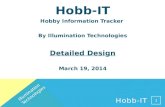 Hobb-IT Hobby Information Tracker By Illumination Technologies Detailed Design March 19, 2014 Illumination Technologies Hobb-IT 1.
