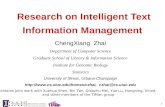 1 Research on Intelligent Text Information Management ChengXiang Zhai Department of Computer Science Graduate School of Library & Information Science Institute.