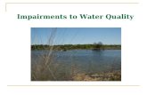 Impairments to Water Quality. Module Topics What is Water Quality? What are Pollutants? Types of Water  Stormwater  Wastewater  Process water.