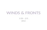 WINDS & FRONTS 1/30 – 2/3 2012. Prevailing Winds Larger-scale winds that blow in the same direction.