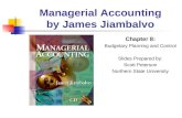 Managerial Accounting by James Jiambalvo Chapter 8: Budgetary Planning and Control Slides Prepared by: Scott Peterson Northern State University.