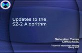 Updates to the SZ-2 Algorithm Sebastian Torres CIMMS/NSSL Technical Interchange Meeting Spring 2007.