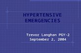 HYPERTENSIVE EMERGENCIES Trevor Langhan PGY-2 September 2, 2004.