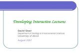 David Steer Department of Geology & Environmental Sciences University of Akron August 2007 Developing Interactive Lectures.