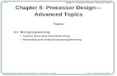 5-1 Chapter 5—Processor Design—Advanced Topics Computer Systems Design and Architecture by V. Heuring and H. Jordan © 1997 V. Heuring and H. Jordan Chapter.