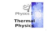 1 Physics 1 Thermal Physics. 2 What do you think? know? 1.Why does popcorn pop? 2.On a camping trip, your friend tells you that fluffing up a down sleeping.
