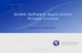 © 2011 Srishti Software Applications Pvt. Ltd Srishti Software Applications Private Limited Corporate Presentation.