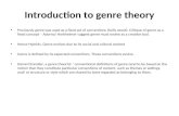 Introduction to genre theory Previously genre was used as a fixed set of conventions (holly wood). Critique of genre as a fixed concept – Adorno/ Horkheimer.
