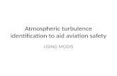 Atmospheric turbulence identification to aid aviation safety USING MODIS.