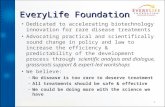 EveryLife Foundation Dedicated to accelerating biotechnology innovation for rare disease treatments Advocating practical and scientifically sound change.