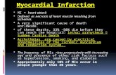 Myocardial Infarction  MI = heart attack  Defined as necrosis of heart muscle resulting from ischemia.  A very significant cause of death worldwide.