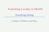 Exploiting Locality in DRAM Xiaodong Zhang College of William and Mary.