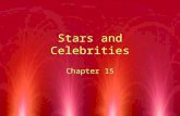 Stars and Celebrities Chapter 15. Star Taxonomy RHero - spectacular event RStar - personal persona, professional profile (sports, movies) RCelebrity -