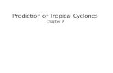 Prediction of Tropical Cyclones Chapter 9. Tropical weather data from traditional sources (surface and radiosonde) is scarce, so remote sensing via other.