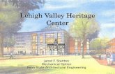 Lehigh Valley Heritage Center Jarod F. Stanton Mechanical Option Penn State Architectural Engineering.