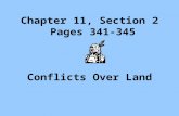 Chapter 11, Section 2 Pages 341-345 Conflicts Over Land.