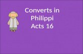 Converts in Philippi Acts 16. Paul’s Companions Barnabas Acts 11:30 John Mark Acts 12:25 First Mission.
