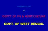 PRESENTATIONBY DEPTT. OF FPI & HORTICULTURE GOVT. OF WEST BENGAL.