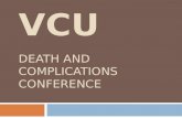 VCU DEATH AND COMPLICATIONS CONFERENCE. Complication  Complication  STROKE  Procedure  CEA  Primary Diagnosis  SYMPTOMATIC CAROTID STENOSIS.