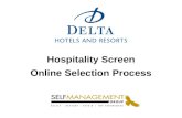 Hospitality Screen Online Selection Process. The Hospitality Screen is designed to provide insight into the strengths of individuals seeking positions.