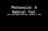 Photovoice: A Radical Tool Local Intelligence Gathering - November 2, 2013.
