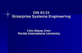 EIN 6133 Enterprise Systems Engineering Chin-Sheng Chen Florida International University.