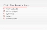 Fluid Mechanics Lab  MET website  SPSU e-mail  Syllabus  Notes  Power Point.