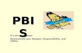 PBIS It’s all about pride! Demonstrate your Respect, Responsiblility, and Safety.