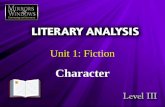 Character Unit 1: Fiction. What is fiction? Fiction is a category of literature that includes any work of prose that tells an invented or imaginary story.