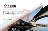 1 Quality in Construction; cidb Mandate & Focus February 2014.