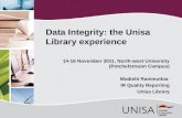 Data Integrity: the Unisa Library experience 14-16 November 2011, North-west University (Potchefstroom Campus) Modiehi Rammutloa IR Quality Reporting Unisa.
