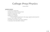 College Prep Physics Lesson #01 LESSON GOALS: Introduce instructor Setup and follow seating chart Review classroom rules Discuss textbooks Reference syllabus.