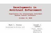 Developments in Antitrust Enforcement Organization for International Investment General Counsel Conference October 18, 2010 Mark L. Kovner Kirkland & Ellis.