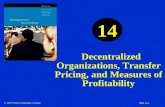 © 2007 Pearson Education Canada Slide 14-1 Decentralized Organizations, Transfer Pricing, and Measures of Profitability 14.