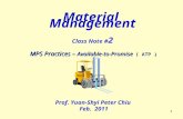 11 Material Management Class Note # 2 MPS Practices – Available-to-Promise ( ATP ) Prof. Yuan-Shyi Peter Chiu Feb. 2011.